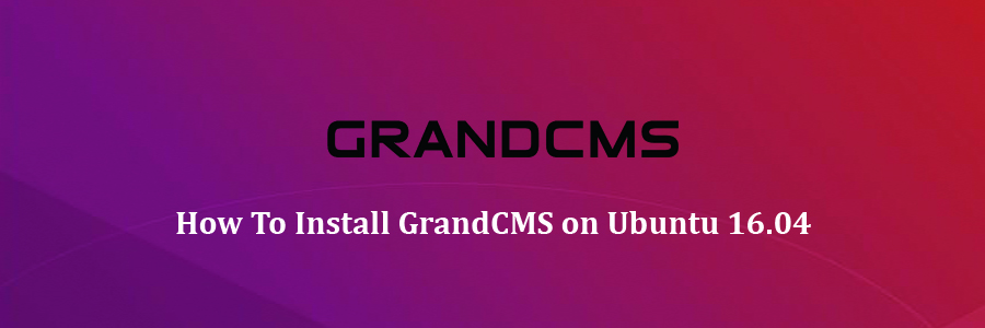 Install GrandCMS on Ubuntu 16