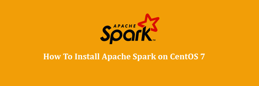 Install Spark On Centos 7