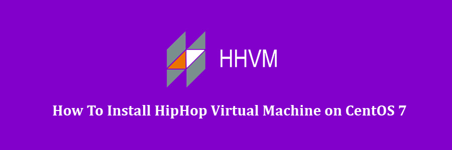 HipHop Virtual Machine on CentOS 7