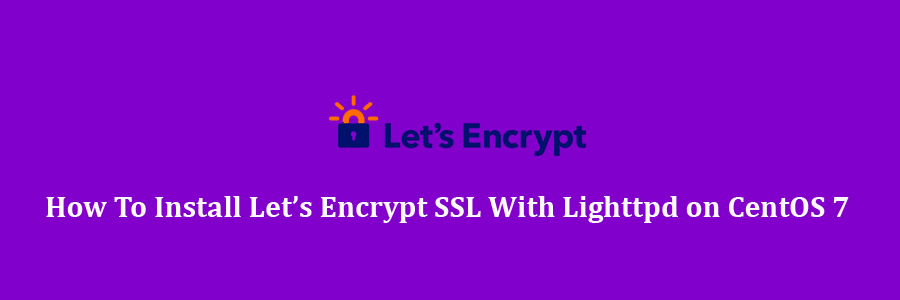 Let’s Encrypt SSL With Lighttpd on CentOS 7