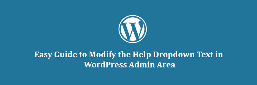 Modify the Help Dropdown Text in WordPress Admin Area