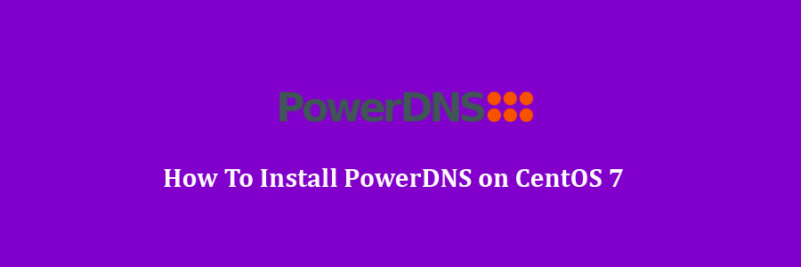 PowerDNS on CentOS 7