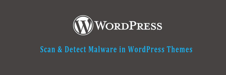 scan and detect malware in wordpress theme